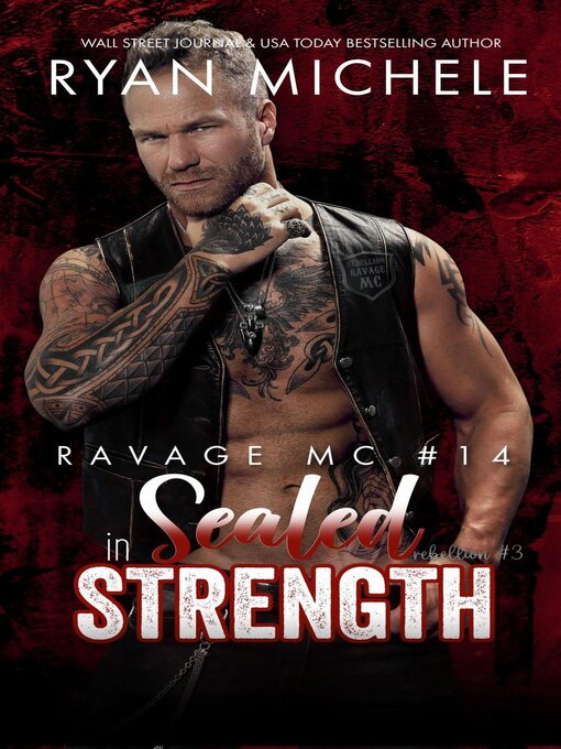 Title details for Sealed in Strength (Ravage MC #14) (Rebellion #3) by Ryan Michele - Wait list